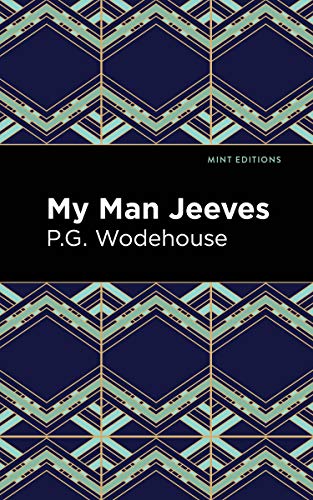 My Man Jeeves (Mint Editions (Humorous and Satirical Narratives)) von Mint Editions